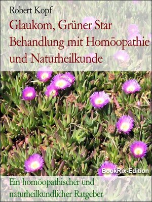 cover image of Glaukom, Grüner Star Behandlung mit Homöopathie und Naturheilkunde